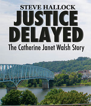 Justice Delayed: The Catherine Janet Walsh Story book cover